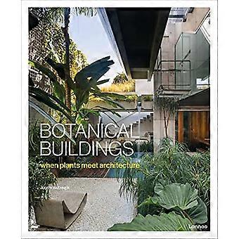 Botanische Bauten: Wenn Pflanzen auf Architektur treffen