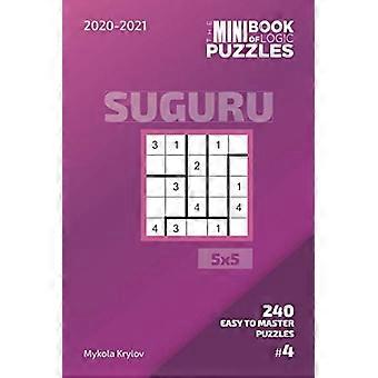 Das Mini-Buch der Logikrätsel 2020–2021. Suguru 5x5 – 240 leicht zu meisternde Rätsel. Nr. 4