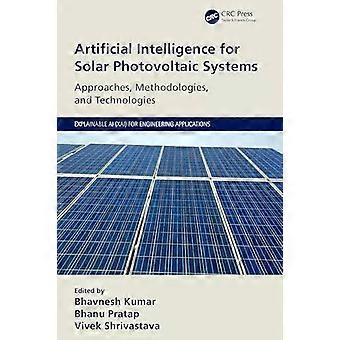 Artificial Intelligence For Solar Photovoltaic Systems Approaches Methodologi - Taylor & Francis Ltd