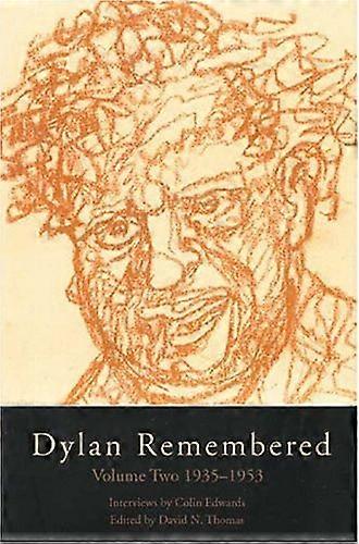 Dylan Remembered: Volume Two 1935-1953 (Revised)