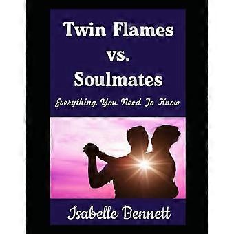 Twin Flames Vs. Soulmates Everything You Need To Know: Discovering All The Differences Between Your Twin Flame and Soulmates on Your Spiritual Journey