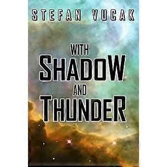 With shadow and thunder