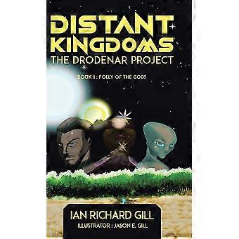 Distant kingdoms the drodenar project, folly of the gods