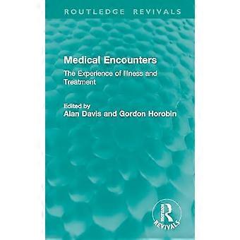 Medical Encounters The Experience of Illness and Treatment