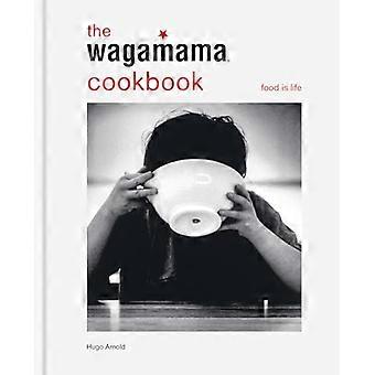 The wagamama Cookbook Food is life