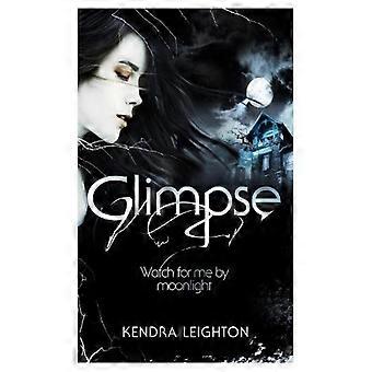 Glimpse - Kendra Leighton - Paperback - Engels boek - Naslagwerk