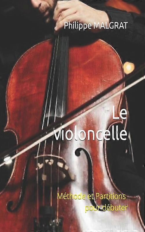 Le Violoncelle Mthode Et Partitions Pour Dbuter