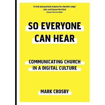 Jotta kaikki voivat kuulla kirkon viestintää digitaalisessa kulttuurissa - Mark Crosby