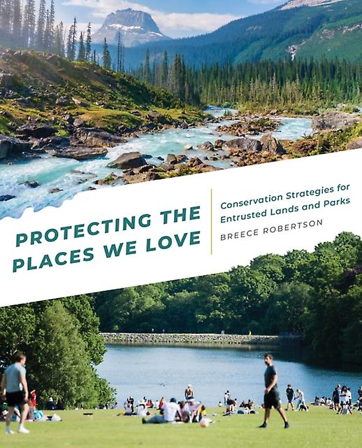 Protecting The Places We Love by Breece Robertson Paperback
