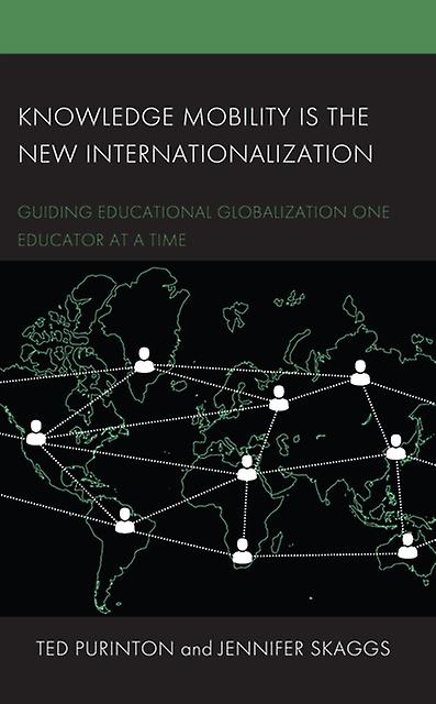 Knowledge Mobility Is The New Internationalization by Jennifer Skaggs Hardback Book