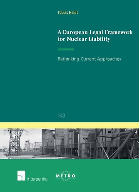 A European Legal Framework For Nuclear Liability by Tobias Heldt Paperback