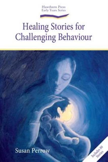 Healing Stories For Challenging Behaviour by Susan Perrow Paperback
