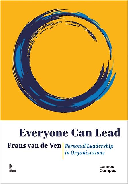 Everyone Can Lead - Frans van de Ven - Business strategy - Lannoo Publishers - Paperback