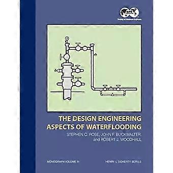 The Design Engineering Aspects Of Waterflooding Monograph 12 - Rose, Stephen, C