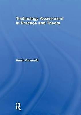 Technology Assessment in Practice and Theory