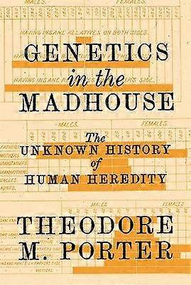 Genetics in the Madhouse