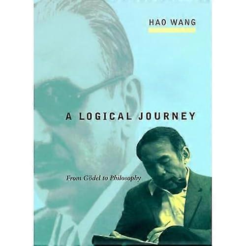 A Logical Journey: From Goedel to Philosophy (A Logical Journey)