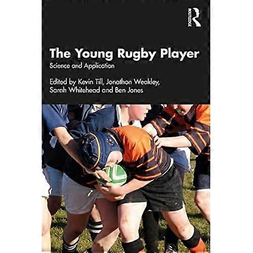 The Young Rugby Player: Science and Application
