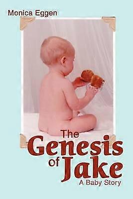 The Genesis of Jake A Baby Story