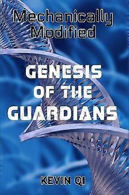 Mechanically Modified: Genesis of the Guardians