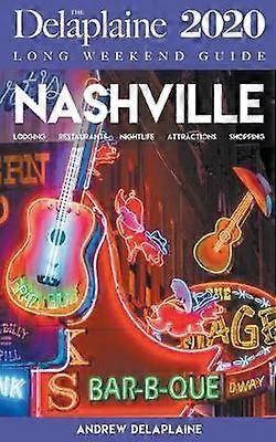 Nashville  The Delaplaine 2020 Long Weekend Guide