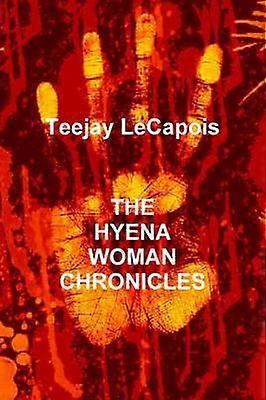The Hyena Woman Chronicles