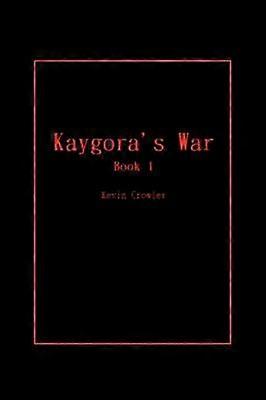 Kaygora's War Book I