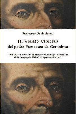 Il vero volto del padre Francesco de Geronimo
