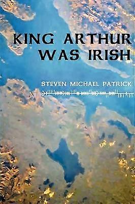 Koning Arthur was Iers