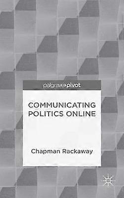 Communicating Politics Online