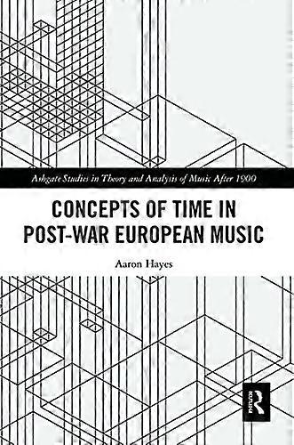 Concepts of Time in Post War European Music
