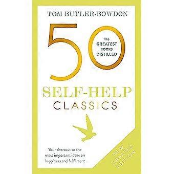 50 Klassiker der Selbsthilfe – Ihr direkter Weg zu den wichtigsten Ideen für Glück und Erfüllung