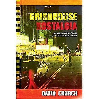 Grindhouse Nostalgia Memory Home Video and Exploitation Film Fandom