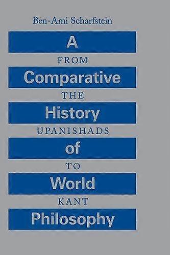A Comparative History Of World Philosophy by BenAmi Scharfstein Paperback