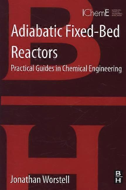 Adiabatic Fixed-bed Reactors: Practical Guides in Chemical Engineering