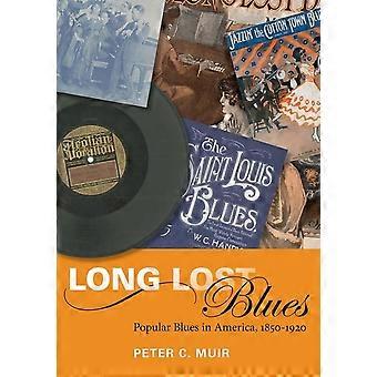Long Lost Blues: Blues popolare in America, 1850-1920