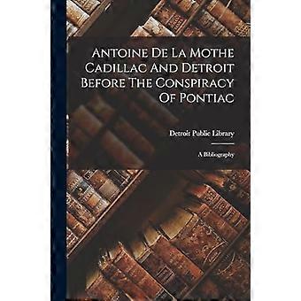 Antoine De La Mothe Cadillac og Detroit før konspirasjonen i Pontiac : en bibliografi