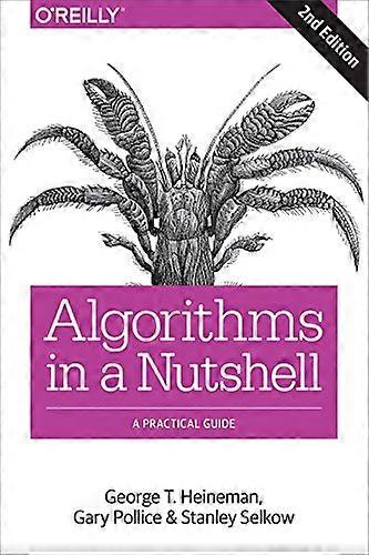 Algorithms in a Nutshell: A Desktop Quick Reference