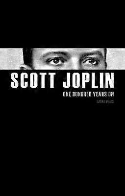 Scott Joplin One Hundred Years On