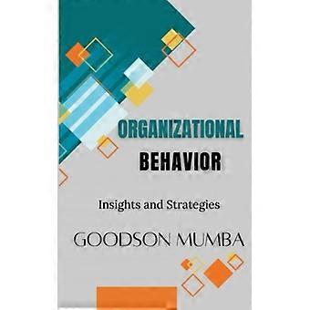ORGANISATIEGEDRAG: INZICHTEN EN STRATEGIEËN