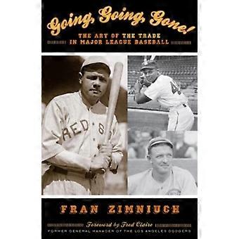 Going Going Gone The Art Of The Trade In Major League Baseball - Fran Zimniuch - Paperback - en Book