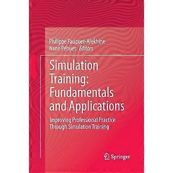 Simulation Training Fundamentals And Applications Improving Professional Practic - Springer Nature B.V - Paperback - en Book