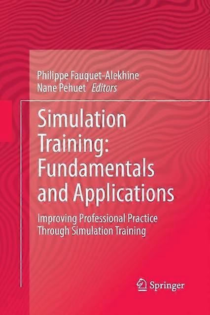 Simulation Training Fundamentals And Applications Improving Professional Practic - Springer Nature B.V - Paperback - en Book
