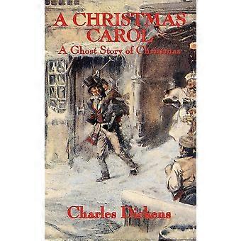 A christmas carol a ghost story of christmas