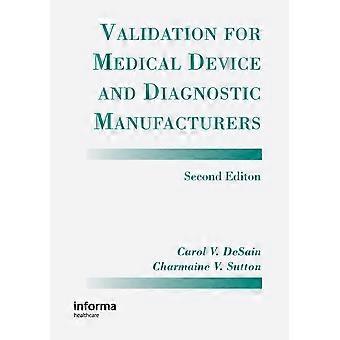 Validation for medical device and diagnostic manufacturers, second edition