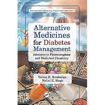 Alternative Medicines for Diabetes Management Advances in Pharmacognosy and Medicinal Chemistry