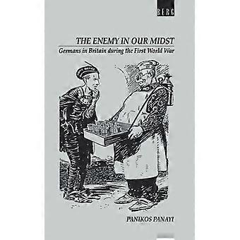Inimigo em Nosso Meio: Alemães na Grã-Bretanha Durante a Primeira Guerra Mundial - Panikos Panayi - Capa Dura - Livro em Inglês - História