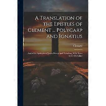 A Translation Of The Epistles Of Clement. Polycarp And Ignatius And Of The Apo - Clement - Paperback - en Book