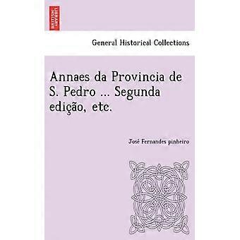Annaes Da Provincia De S. Pedro. Segunda Edicao Etc - Jose Fernandes pinheiro - Paperback - English Book - History
