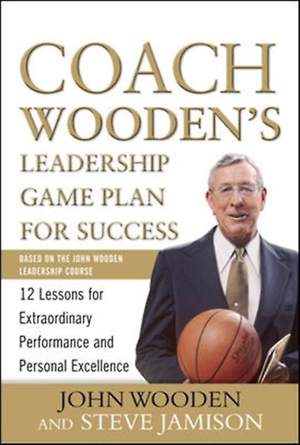 Coach Woodens Leadership Game Plan For Success 12 Lessons For Extraordinary Perf by Steve Jamison Hardback Book